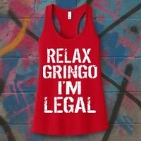 Relax Gringo I'm Legal Funny Immigration Women's Tank Top thumb 3