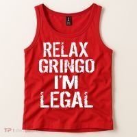 Relax Gringo I'm Legal Funny Immigration Tank Top thumb 2