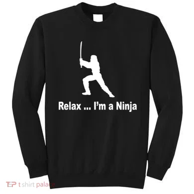 Relax I'm A Ninja Sweatshirt