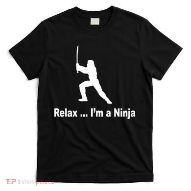Relax I'm A Ninja T-Shirt