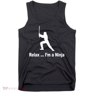 Relax I'm A Ninja Tank Top