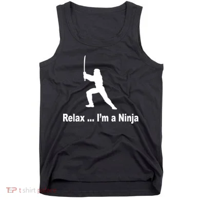Relax I'm A Ninja Tank Top