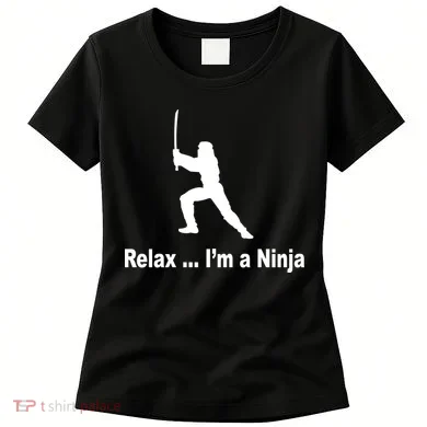 Relax I'm A Ninja Women's T-Shirt