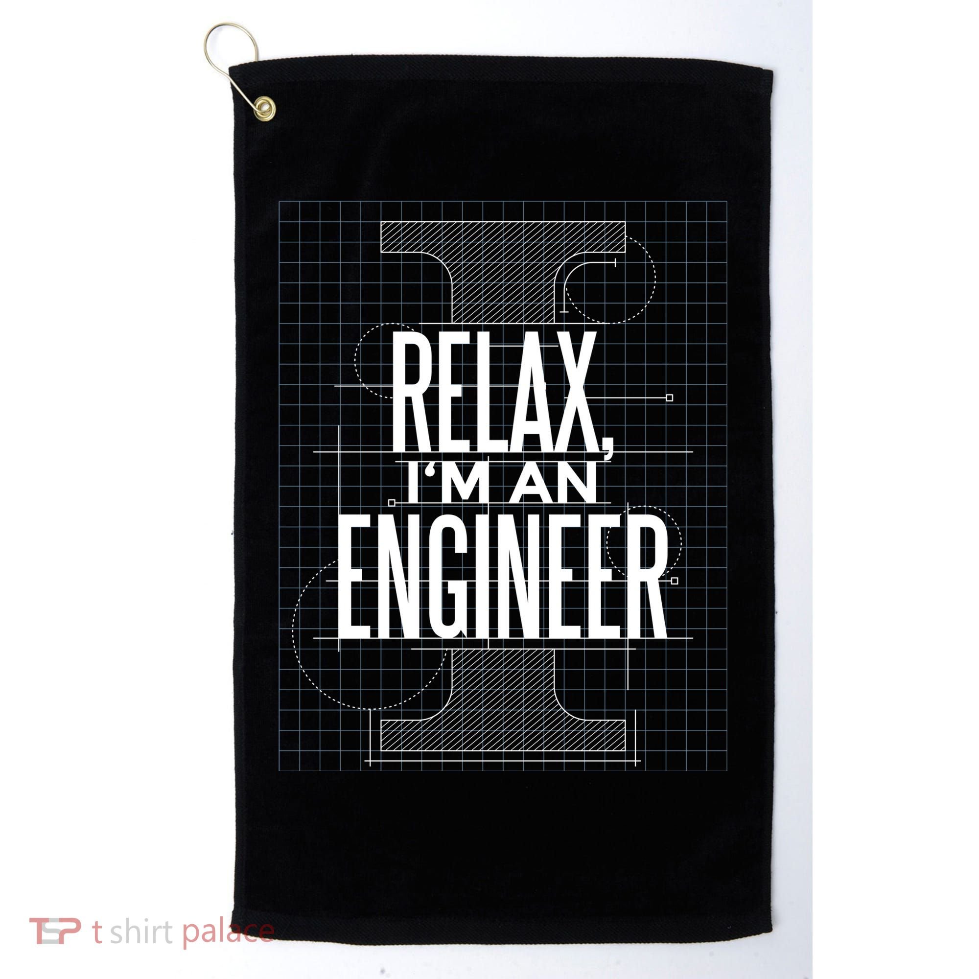 Relax I'm An Engineer Golf Towel