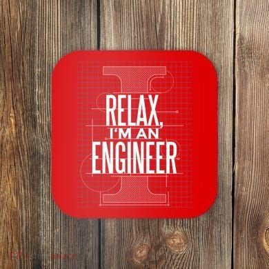 Relax I'm An Engineer Coaster