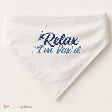 Relax I'm Vax'd USA-Made Doggie Bandana