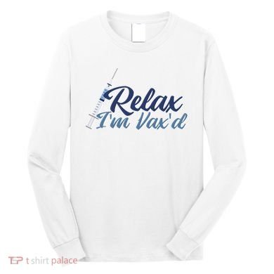 Relax I'm Vax'd Long Sleeve Shirt