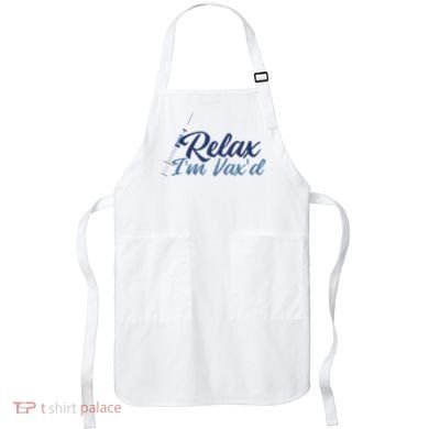 Relax I'm Vax'd Apron