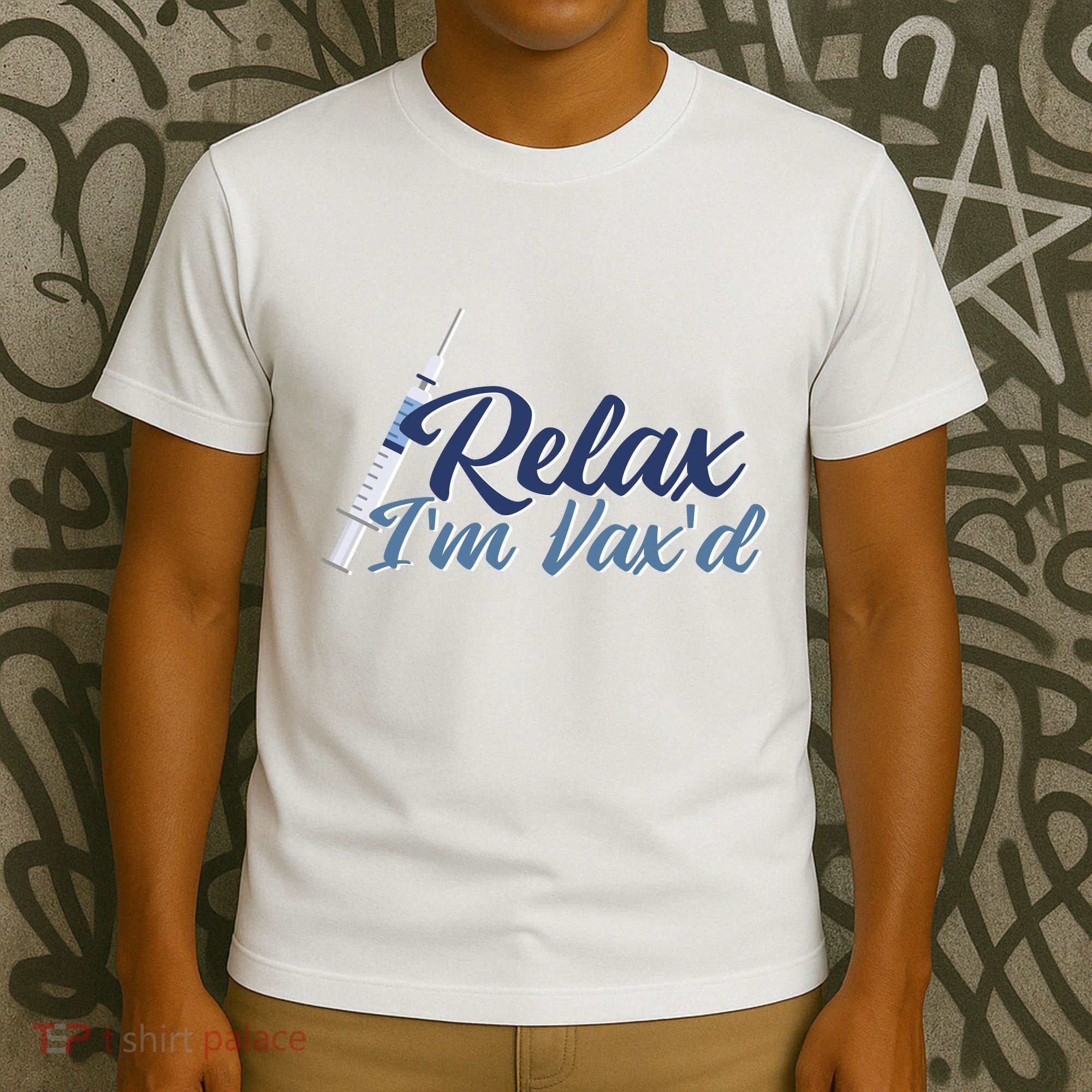 Relax I'm Vax'd T-Shirt