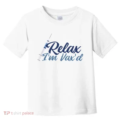 Relax I'm Vax'd Toddler T-Shirt