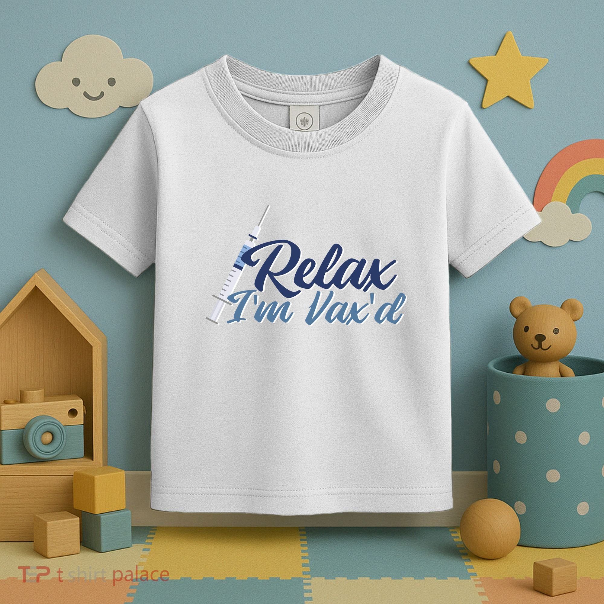 Relax I'm Vax'd Toddler T-Shirt