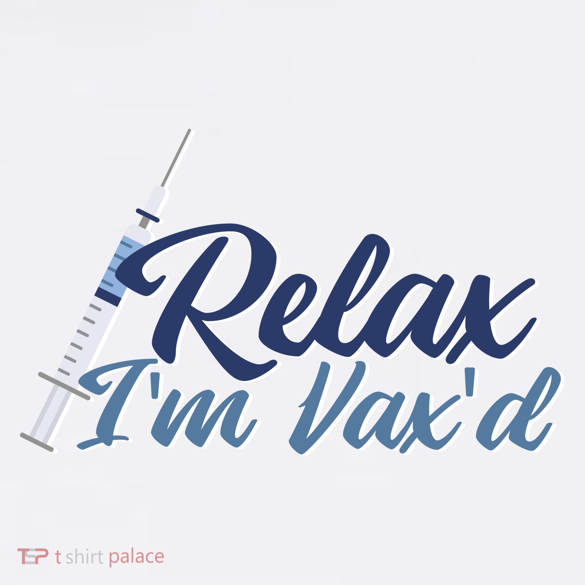 Relax I'm Vax'd Women's T-Shirt