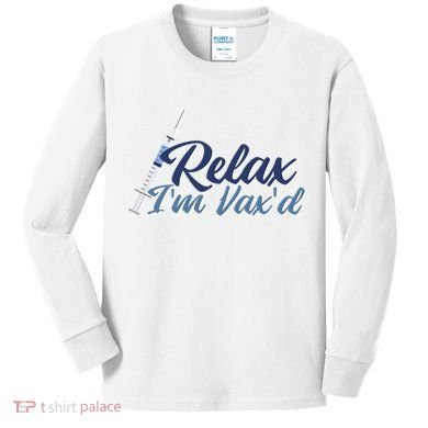 Relax I'm Vax'd Kids Long Sleeve Shirt