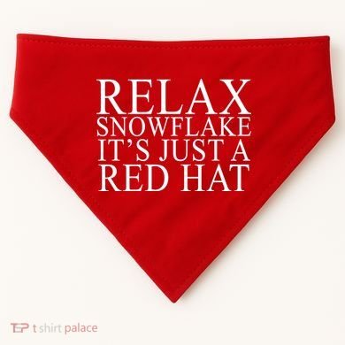 Relax It's Just A Red Hat Pro MAGA Trump 2020 USA-Made Doggie Bandana