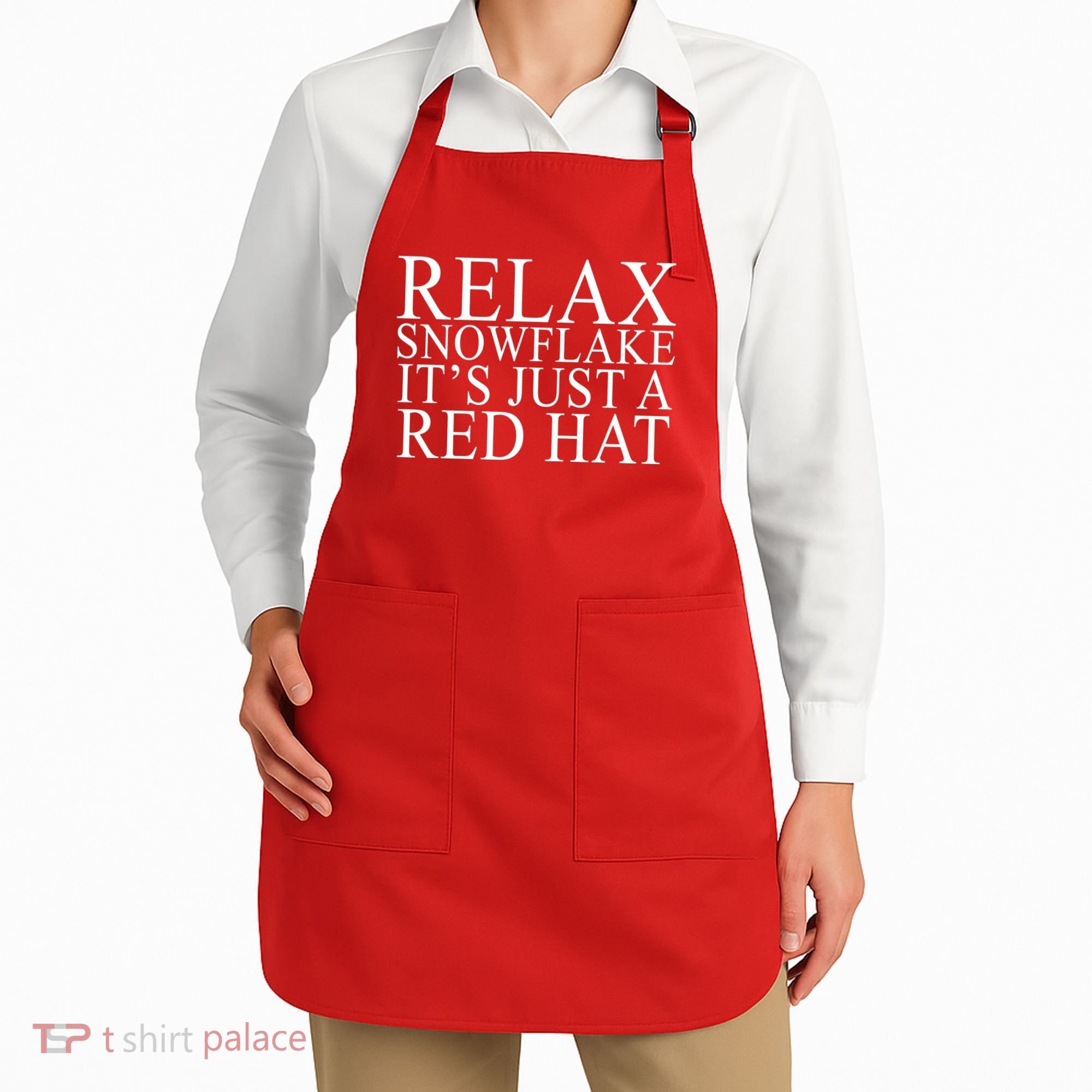Relax It's Just A Red Hat Pro MAGA Trump 2020 Apron
