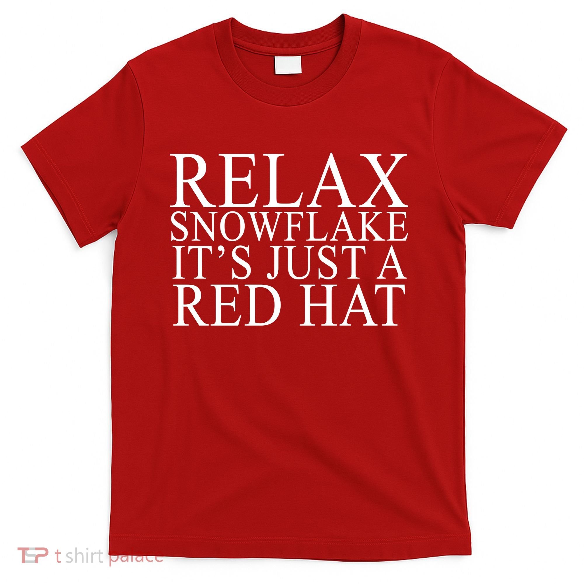 Relax It's Just A Red Hat Pro MAGA Trump 2020 T-Shirt