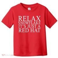 Relax It's Just A Red Hat Pro MAGA Trump 2020 Toddler T-Shirt thumb 0