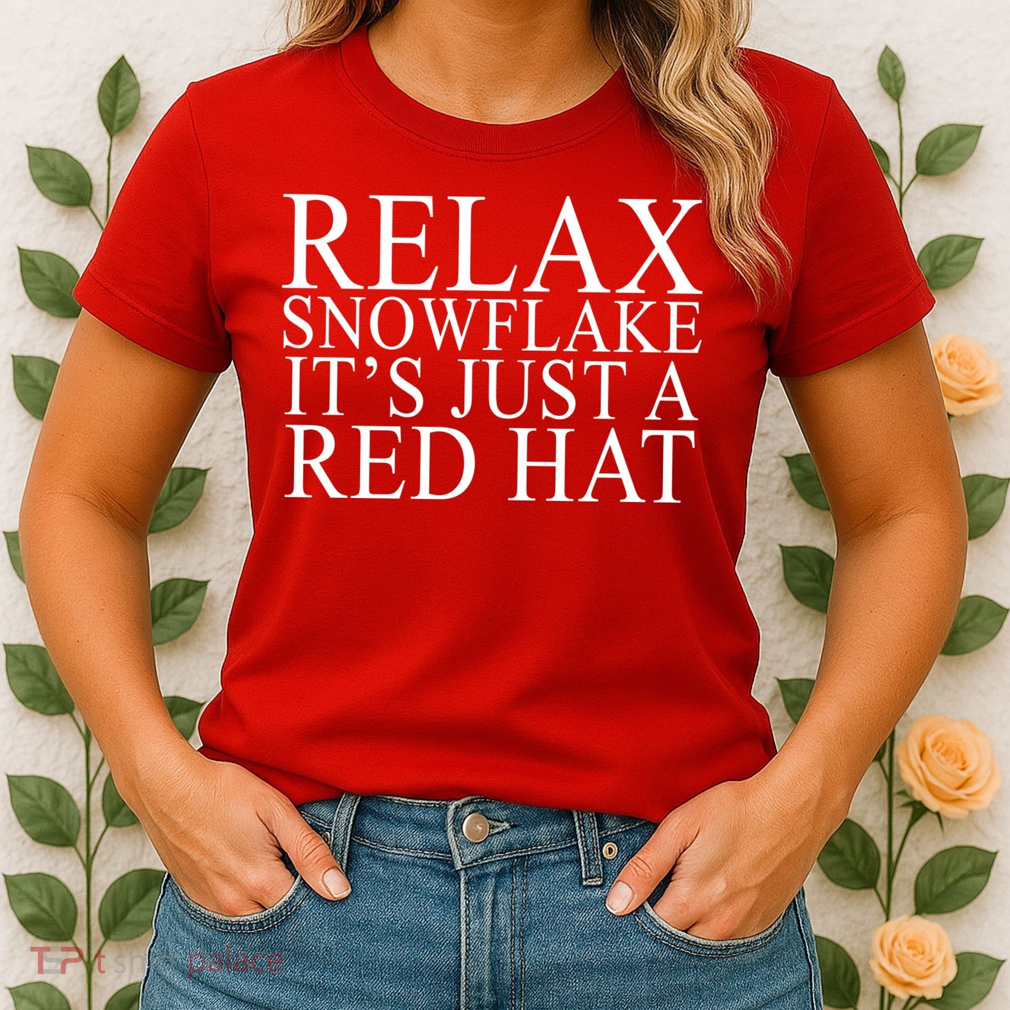 Relax It's Just A Red Hat Pro MAGA Trump 2020 Women's T-Shirt