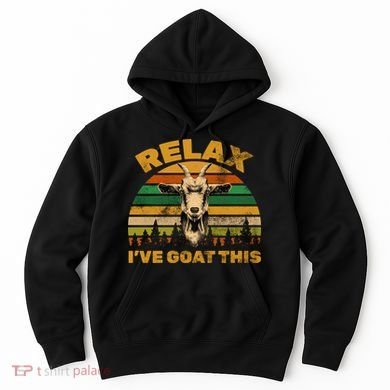 Relax I've Goat This Hoodie