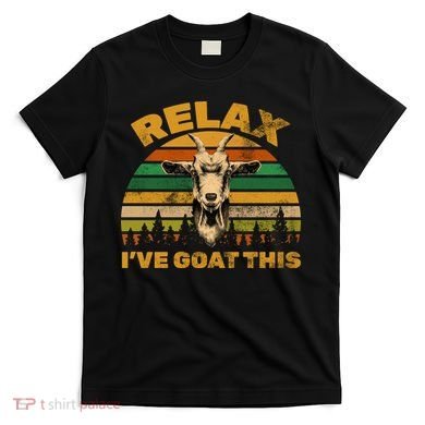 Relax I've Goat This T-Shirt