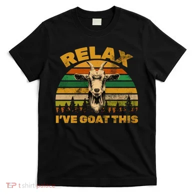 Relax I've Goat This T-Shirt