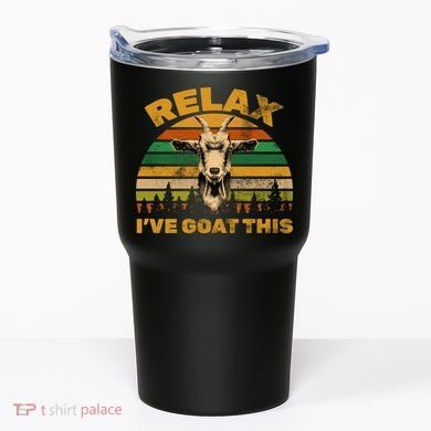 Relax I've Goat This Tumbler