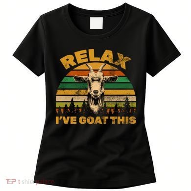 Relax I've Goat This Women's T-Shirt
