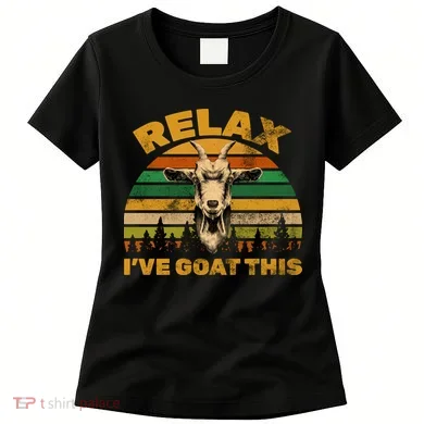 Relax I've Goat This Women's T-Shirt