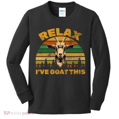 Relax I've Goat This Kids Long Sleeve Shirt