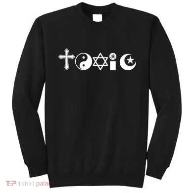 Religion Is Toxic Sweatshirt