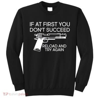 Reload and Try Again Funny Gun Sweatshirt