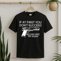 Reload and Try Again Funny Gun T-Shirt thumb 2