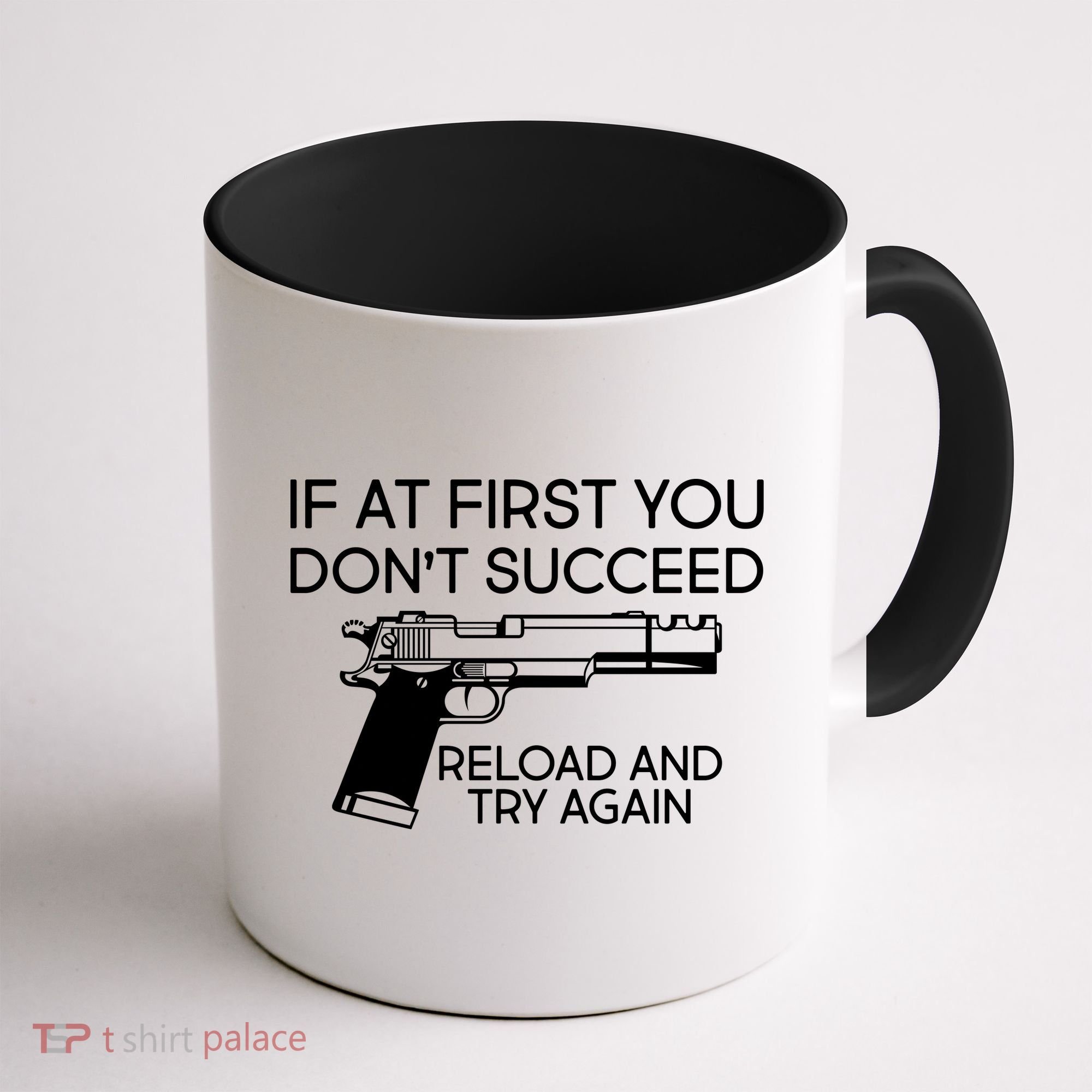 Reload and Try Again Funny Gun Coffee Mug