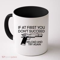 Reload and Try Again Funny Gun Coffee Mug thumb 0