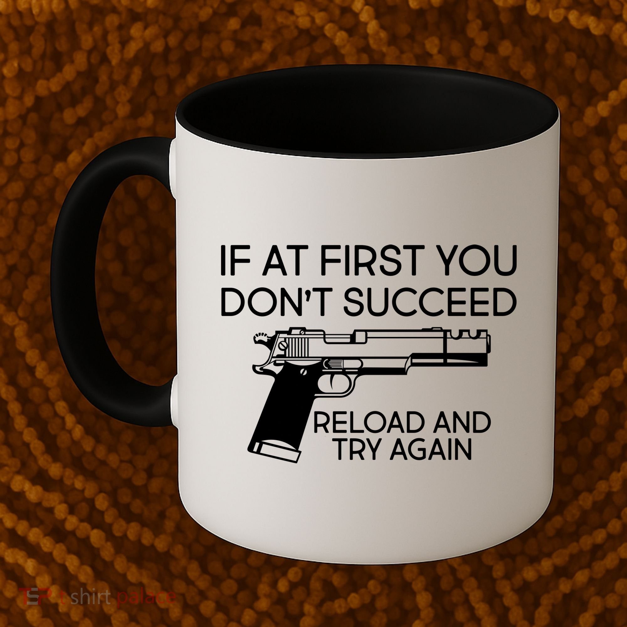 Reload and Try Again Funny Gun Coffee Mug