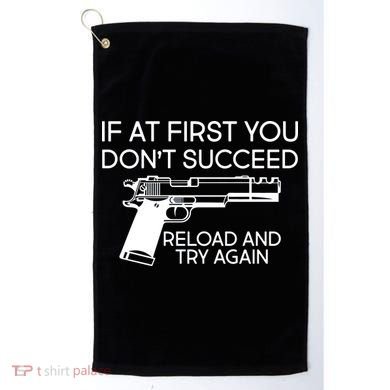 Reload and Try Again Funny Gun Golf Towel