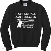 Reload and Try Again Funny Gun Kids Sweatshirt thumb 0