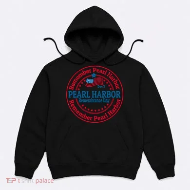 Remeber Pearl Harbor Hoodie