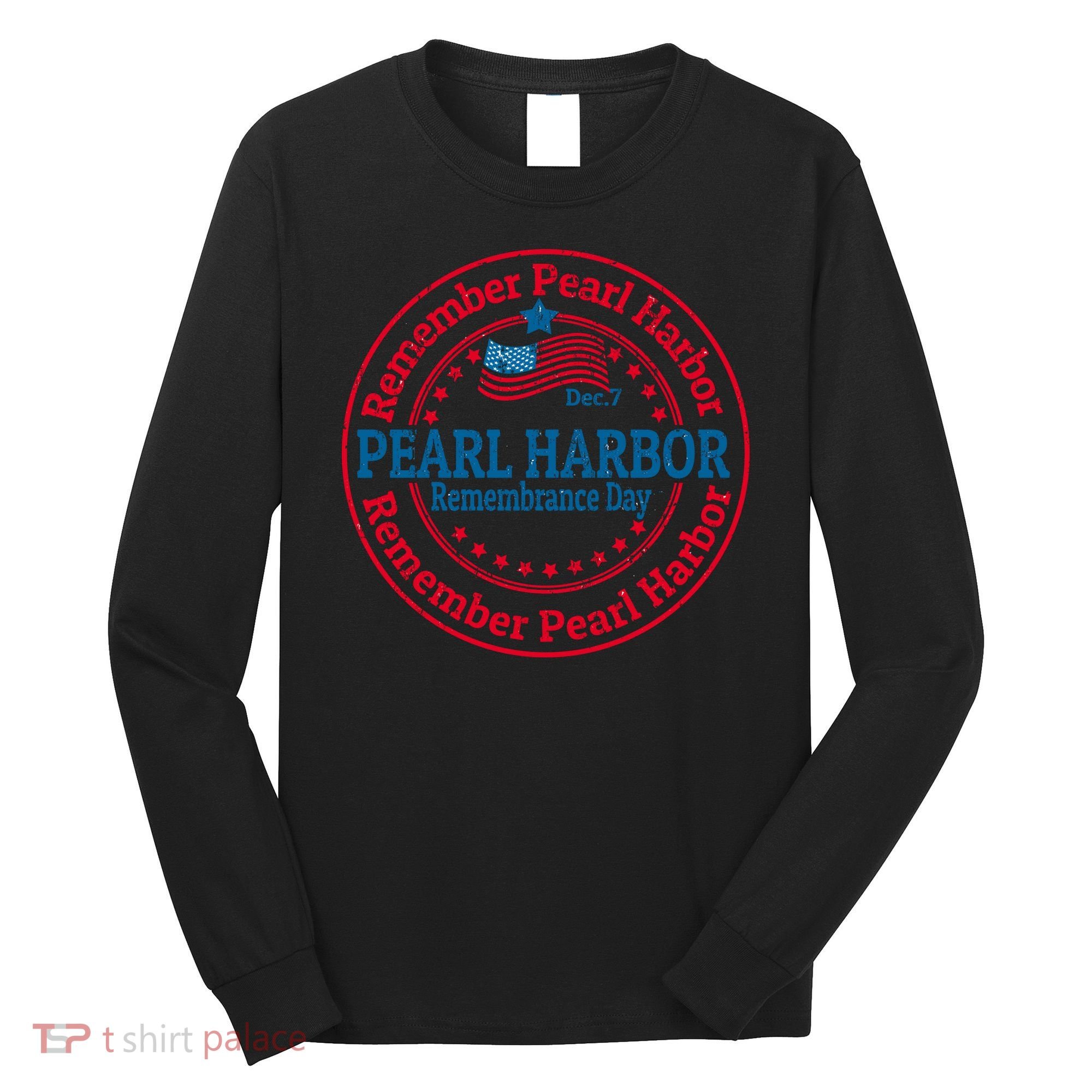 Remeber Pearl Harbor Long Sleeve Shirt