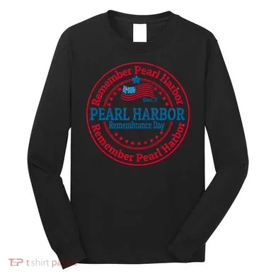 Remeber Pearl Harbor Long Sleeve Shirt