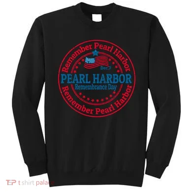 Remeber Pearl Harbor Sweatshirt