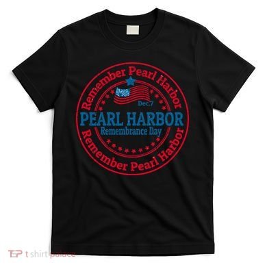 Remeber Pearl Harbor T-Shirt