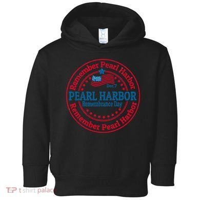 Remeber Pearl Harbor Toddler Hoodie