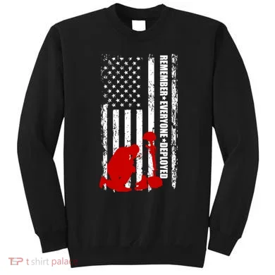 Remember Everyone Deployed Support Our Troops Sweatshirt