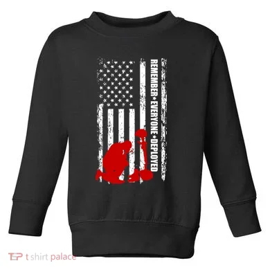 Remember Everyone Deployed Support Our Troops Toddler Sweatshirt