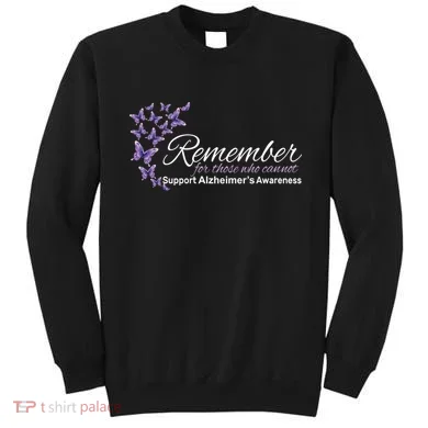 Remember For Those Who Cannot Alzheimers Awareness Sweatshirt