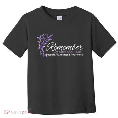 Remember For Those Who Cannot Alzheimers Awareness Toddler T-Shirt