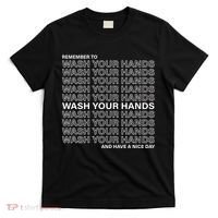 Remember To Wash Your Hand Have A Nice Day T-Shirt thumb 0