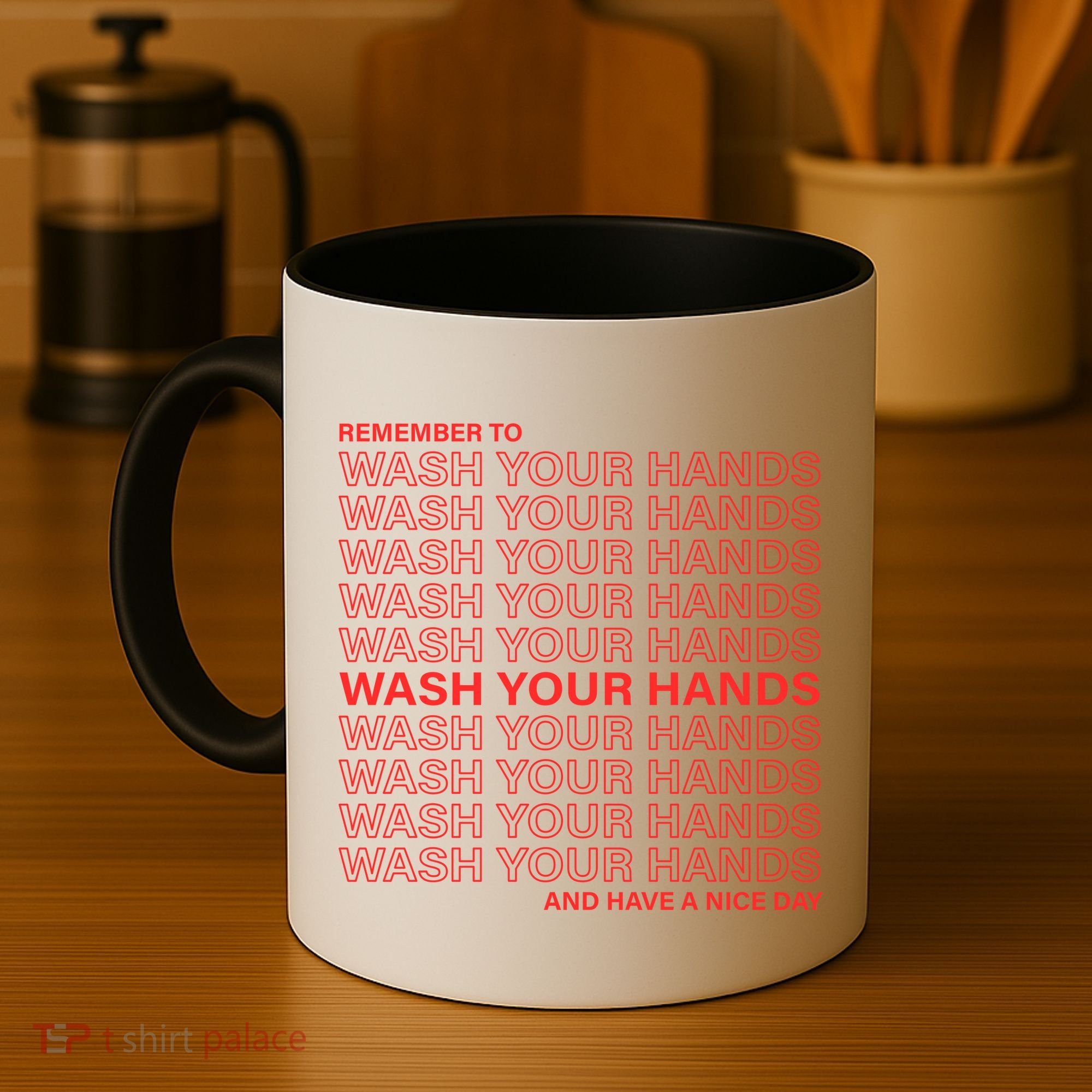 Remember To Wash Your Hand Have A Nice Day Coffee Mug