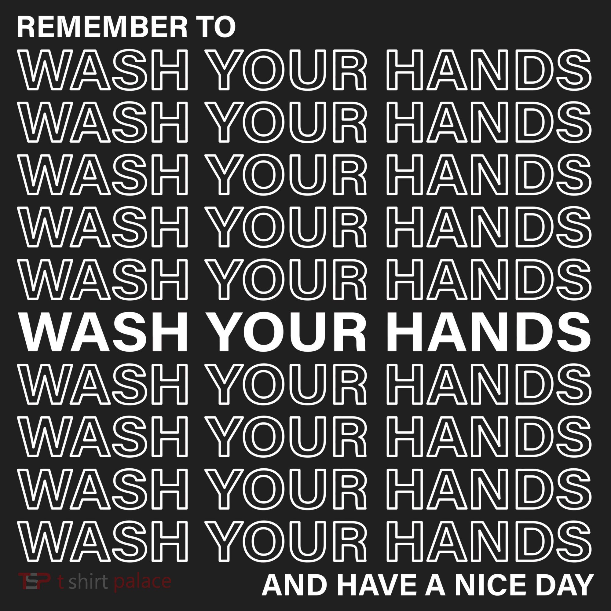 Remember To Wash Your Hand Have A Nice Day Tumbler